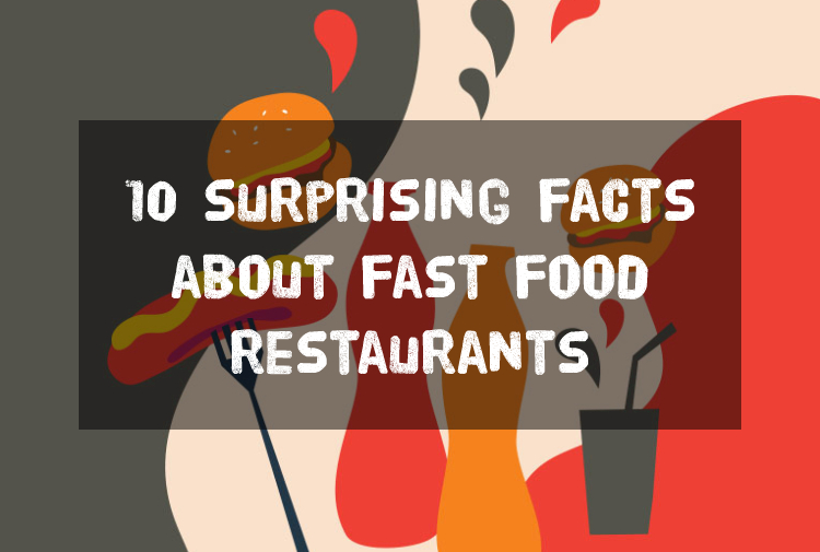 10 surprising facts about fast food restaurants