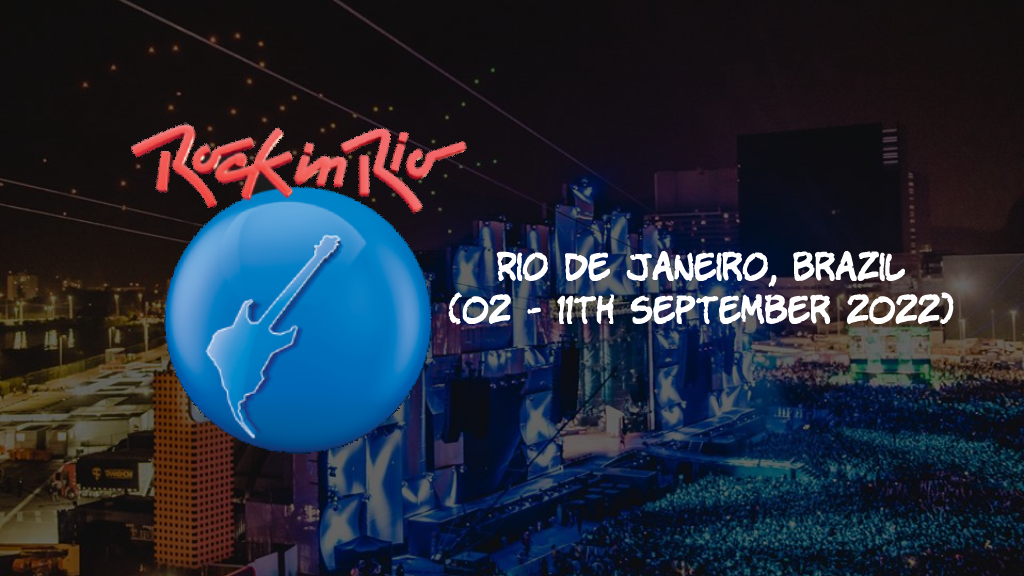Rock in Rio, Rio de Janeiro, Brazil (2-11th September 2022)